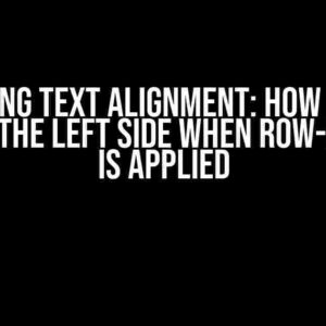 Mastering Text Alignment: How to Align Text to the Left Side When Row-Reverse is Applied