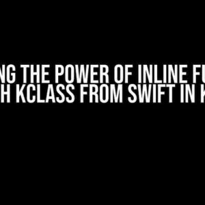 Unlocking the Power of Inline Functions with KClass from Swift in KMP